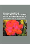 Transactions of the Ophthalmological Society of the United Kingdom Volume 11