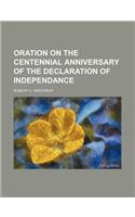Oration on the Centennial Anniversary of the Declaration of Independance