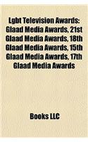 Lgbt Television Awards: Glaad Media Awards, 21st Glaad Media Awards, 18th Glaad Media Awards, 15th Glaad Media Awards, 17th Glaad Media Awards(English)