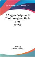 A Magyar Emigransok Torokorszagban, 1849-1861 (1893)