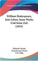 William Shakespeare, Sein Leben, Seine Werke Und Seine Zeit (1855)