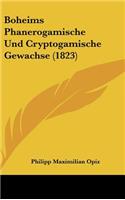 Boheims Phanerogamische Und Cryptogamische Gewachse (1823)