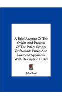 A Brief Account of the Origin and Progress of the Patent Syringe or Stomach Pump and Lavement Apparatus, with Description (1832)
