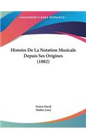 Histoire De La Notation Musicale Depuis Ses Origines (1882)