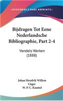 Bijdragen Tot Eene Nederlandsche Bibliographie, Part 2-4