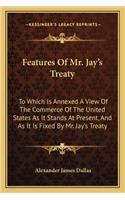 Features Of Mr. Jay's Treaty