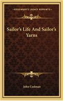 Sailor's Life And Sailor's Yarns