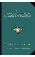 The Republican Campaign Songster For 1860 (1860)