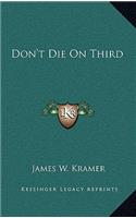 Don't Die on Third