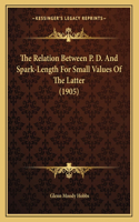 The Relation Between P. D. And Spark-Length For Small Values Of The Latter (1905)