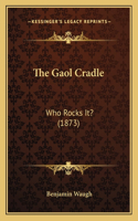 Gaol Cradle