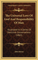 The Universal Love Of God And Responsibility Of Man