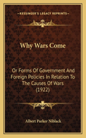 Why Wars Come