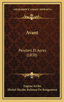 Avant: Pendant Et Apres (1830)