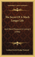 The Secret Of A Much Longer Life