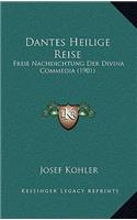 Dantes Heilige Reise: Freie Nachdichtung Der Divina Commedia (1901)