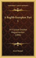 A Regibb Kozepkor Part 1