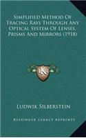 Simplified Method Of Tracing Rays Through Any Optical System Of Lenses, Prisms And Mirrors (1918)