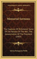 Memorial Sermons: The Captures Of Richmond; Some Of The Results Of The War; The Assassination Of The President (1865)