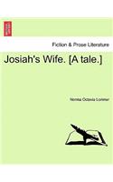 Josiah's Wife. [A Tale.]
