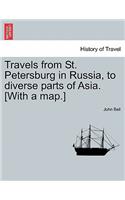 Travels from St. Petersburg in Russia, to diverse parts of Asia. [With a map.]