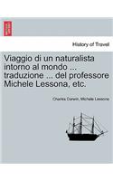Viaggio Di Un Naturalista Intorno Al Mondo ... Traduzione ... del Professore Michele Lessona, Etc.