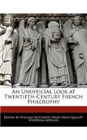 An Unofficial Look at Twentieth-Century French Philosophy