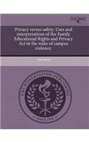 Privacy Versus Safety: Uses and Interpretations of the Family Educational Rights and Privacy ACT in the Wake of Campus Violence: (English)