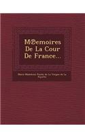 M Emoires de La Cour de France...