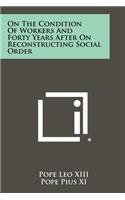 On the Condition of Workers and Forty Years After on Reconstructing Social Order