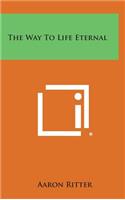 The Way to Life Eternal
