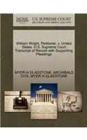 William Wright, Petitioner, V. United States. U.S. Supreme Court Transcript of Record with Supporting Pleadings