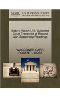 Beto V. Welch U.S. Supreme Court Transcript of Record with Supporting Pleadings