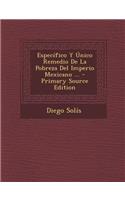 Especifico y Unico Remedio de La Pobreza del Imperio Mexicano ...: (Spanish)