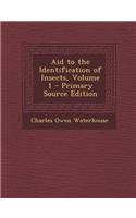 Aid to the Identification of Insects, Volume 1 - Primary Source Edition