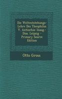 Die Weltentstehungs-Lehre Des Theophilus V. Antiochia: Inaug.-Diss. Leipzig