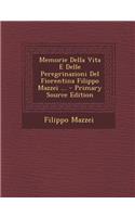 Memorie Della Vita E Delle Peregrinazioni Del Fiorentina Filippo Mazzei ...