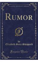 Rumor (Classic Reprint)