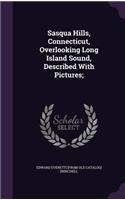 Sasqua Hills, Connecticut, Overlooking Long Island Sound, Described With Pictures;
