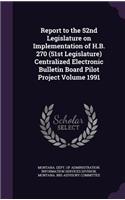 Report to the 52nd Legislature on Implementation of H.B. 270 (51st Legislature) Centralized Electronic Bulletin Board Pilot Project Volume 1991
