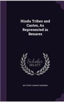Hindu Tribes and Castes, As Represented in Benares