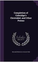 Completion of Coleridge's Christabel, and Other Poems: (English)