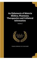 Ephemeris of Materia Medica, Pharmacy, Therapeutics and Collateral Information; Volume 2
