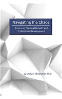 Navigate the Chaos: Essays on Personal Growth and Professional Development
