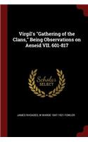 Virgil's Gathering of the Clans, Being Observations on Aeneid VII. 601-817