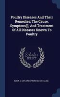 POULTRY DISEASES AND THEIR REMEDIES; THE
