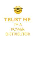 TRUST ME, I'M A POWER DISTRIBUTOR AFFIRMATIONS WORKBOOK Positive Affirmations Workbook. Includes