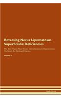Reversing Nevus Lipomatosus Superficialis: Deficiencies The Raw Vegan Plant-Based Detoxification & Regeneration Workbook for Healing Patients.Volume 4