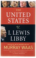 The United States Versus I. Lewis Libby