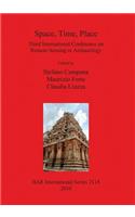 Space Time Place Third International Conference on Remote Sensing in Archaeology 17th-21st August 2009 Tiruchirappalli Tamil Nadu India